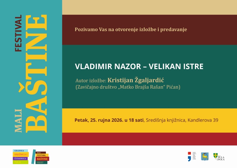 U Puli izložba „Vladimir Nazor – Velikan Istre“ u organizaciji Zavičajnog društva Matko Brajša Rašan